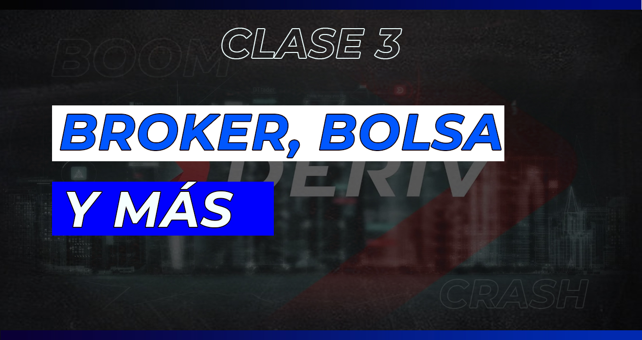 Clase #3 Broker, bolsa y más